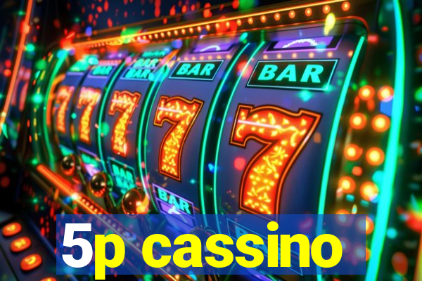 5p cassino